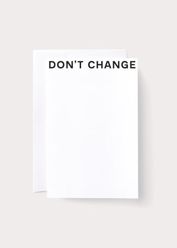 Don't Change Card Noat